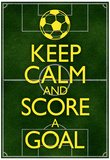 Keep Calm and Score a Goal Soccer Poster