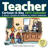 Teacher Cartoon-a-Day - 2013 Calendar