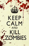 Buy Keep Calm and Kill Zombies at AllPosters.com