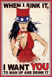 I Want You - To Man Up and Drink It