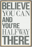 Buy Believe You Can and You're Halfway There Poster at AllPosters.com