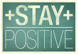 Stay Positive