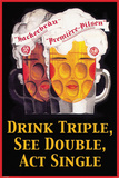 Drink Triple See Double Poster