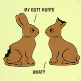 My Butt Hurts, What?