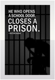 He Who Opens A School Closes A Prison