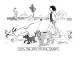 DOG WALKER TO THE STARS - New Yorker Cartoon