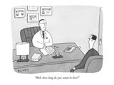 "Well, how long do you want to live?" - New Yorker Cartoon