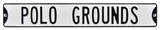 Polo Grounds Steel Sign