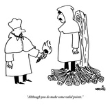 "Although you do make some valid points." - New Yorker Cartoon