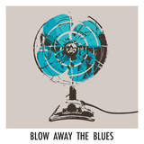 Blow Away the Blues