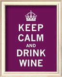 Keep Calm, Drink Wine