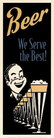 Beer We Serve the Best Print Beer We Serve the Best Print