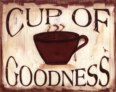 Cup of Goodness Print Cup of Goodness Print