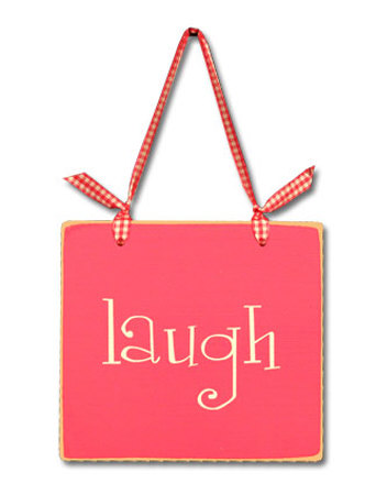 Laugh Wood Sign Laugh Wood Sign