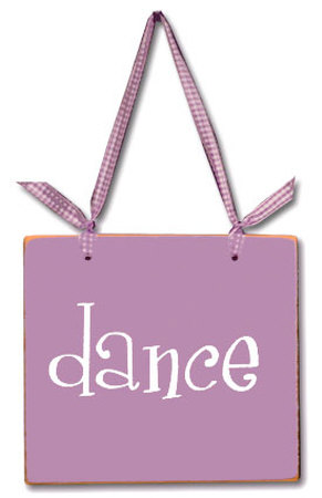 Dance Wood Sign Dance Wood Sign