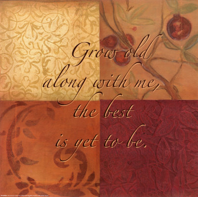 Grow Old with Me Print Grow Old with Me Print