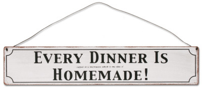 Every Dinner Is Homemade! Tin Sign Every Dinner Is Homemade! Tin Sign
