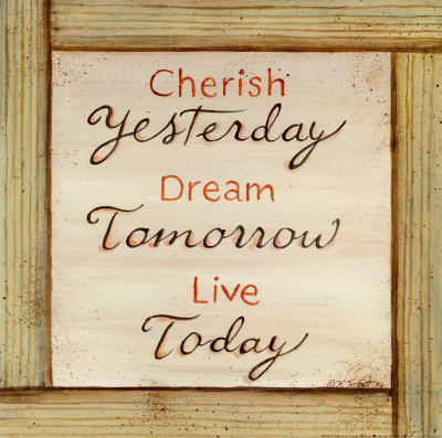 Cherish, Dream, Live Print Cherish, Dream, Live Print