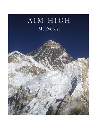Aim High - Mt Everest Photographic Print Aim High - Mt Everest Photographic Print