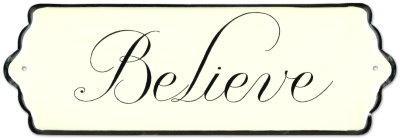 Believe Tin Sign Believe Tin Sign