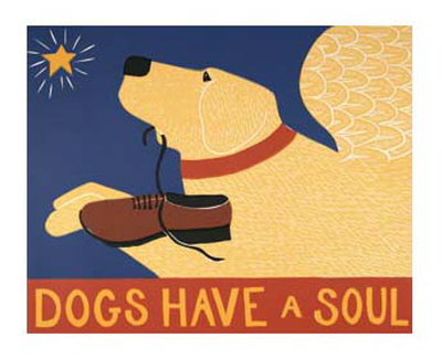 Dogs Have a Soul Limited Edition Dogs Have a Soul Limited Edition