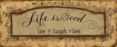 Life is Good Print Life is Good Print