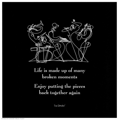 Life is Made Up of Many Broken Moments Print