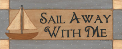 Sail Away with Me Print Sail Away with Me Print