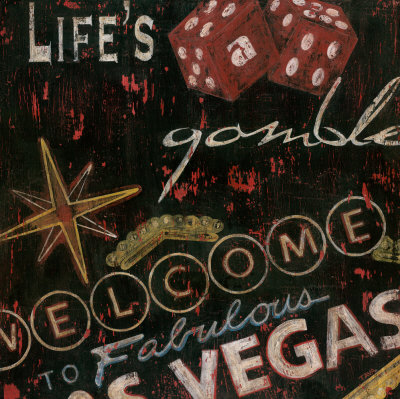 Life's a Gamble Print Life's a Gamble Print