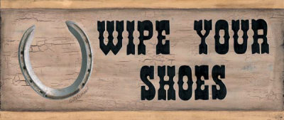 Wipe Your Shoes Print Wipe Your Shoes Print