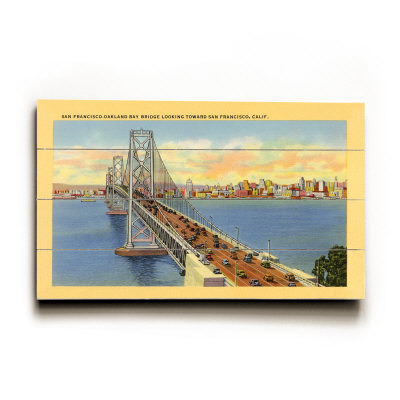 San Francisco-Oakland Bridge Wood Sign San Francisco-Oakland Bridge Wood Sign