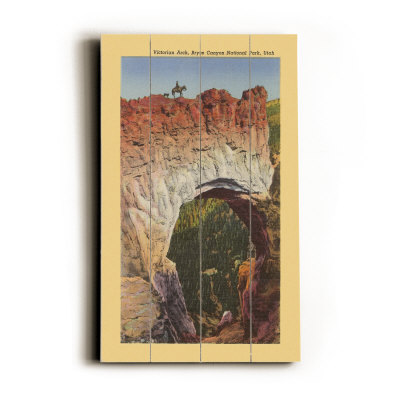 Victorian Arch, Bryce Canyon, Utah Wood Sign Victorian Arch, Bryce Canyon, Utah Wood Sign