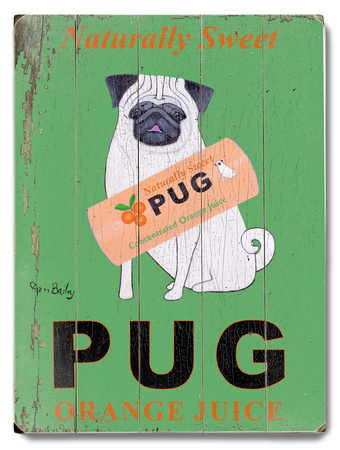 Naturally Sweet Pug Orange Juice Wood Sign Naturally Sweet Pug Orange Juice Wood Sign