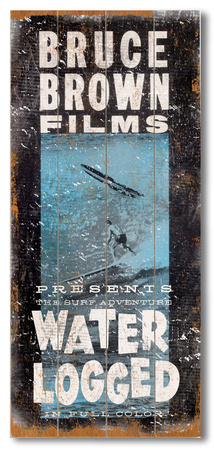 Bruce Brown Films - Water Logged Wood Sign Bruce Brown Films - Water Logged Wood Sign