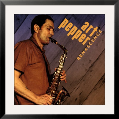 Art Pepper - Renascence Framed Photographic Print Art Pepper - Renascence Framed Photographic Print