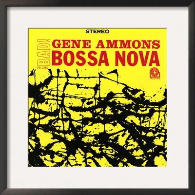 Gene Ammons - Bad! Bossa Nova Framed Photographic Print Gene Ammons - Bad! Bossa Nova Framed Photographic Print
