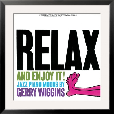 Gerry Wiggins - Relax and Enjoy It! Framed Photographic Print Gerry Wiggins - Relax and Enjoy It! Framed Photographic Print