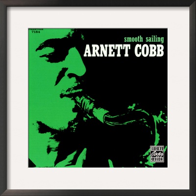 Arnett Cobb - Smooth Sailing Framed Photographic Print Arnett Cobb - Smooth Sailing Framed Photographic Print