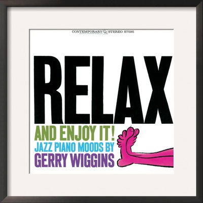 Gerry Wiggins - Relax and Enjoy It! Framed Photographic Print Gerry Wiggins - Relax and Enjoy It! Framed Photographic Print