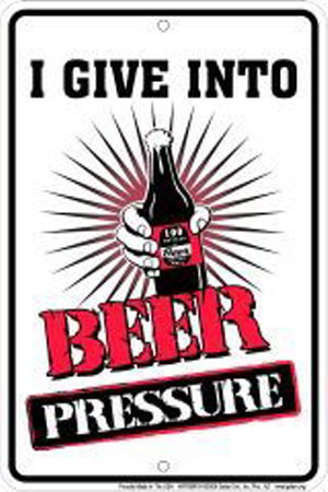Beer Pressure Tin Sign Beer Pressure Tin Sign