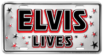 Elvis Lives Auto Tag Tin Sign Elvis Lives Auto Tag Tin Sign