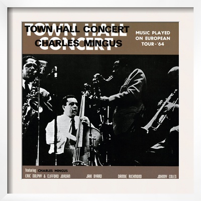 Charles Mingus - Town Hall Concert, 1964, Vol. 1 Framed Print Charles Mingus - Town Hall Concert, 1964, Vol. 1 Framed Print