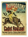Reproduction of a Poster Advertising Cadet Roussel  an Equestrian Spectacle at the Hippodrome  1882