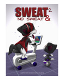 Sweat & No Sweat 2