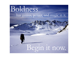 Boldness - Begin it now