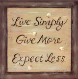 Live Simply- Give More- Expect Less