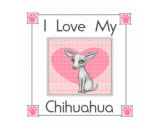 I Love My Chihuahua