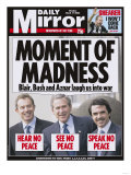 Moment of Madness Blair  Bush and Aznar Laugh Us in to War