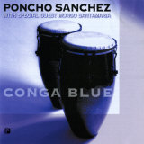 Poncho Sanchez - Conga Blue