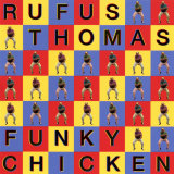 Rufus Thomas - Funky Chicken